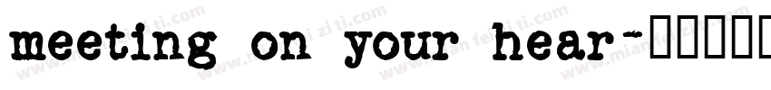 Meeting on your hear字体转换
